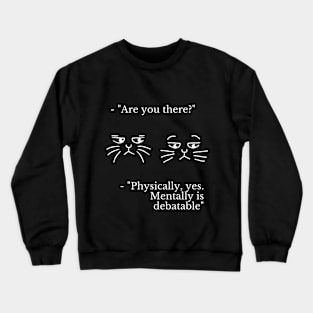 Feline Dialogues 5 Crewneck Sweatshirt